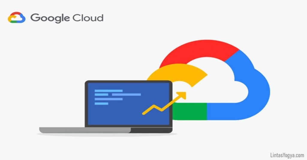 LintasYogya | Berikut pengertian tentang google cloud hosting