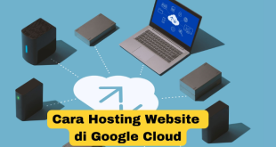 LintasYogya | Penjelasan Cara Hosting Di Google Cloud