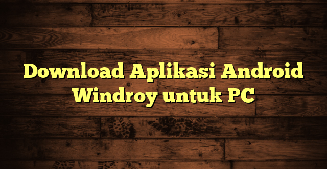 LintasYogya | Download Aplikasi Android Windroy untuk PC