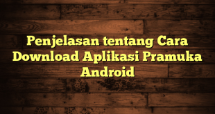 LintasYogya | Penjelasan tentang Cara Download Aplikasi Pramuka Android