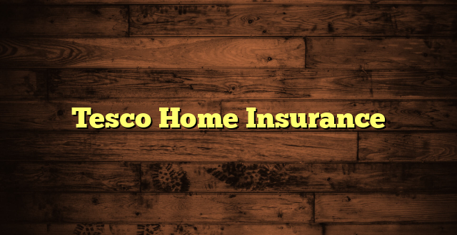 LintasYogya | Tesco Home Insurance