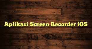 LintasYogya | Aplikasi Screen Recorder iOS