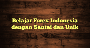 LintasYogya | Belajar Forex Indonesia dengan Santai dan Unik