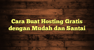 LintasYogya | Cara Buat Hosting Gratis dengan Mudah dan Santai