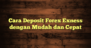 LintasYogya | Cara Deposit Forex Exness dengan Mudah dan Cepat