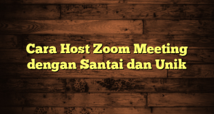 LintasYogya | Cara Host Zoom Meeting dengan Santai dan Unik