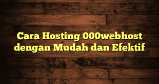 LintasYogya | Cara Hosting 000webhost dengan Mudah dan Efektif