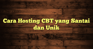 LintasYogya | Cara Hosting CBT yang Santai dan Unik