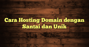 LintasYogya | Cara Hosting Domain dengan Santai dan Unik