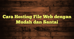 LintasYogya | Cara Hosting File Web dengan Mudah dan Santai