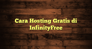 LintasYogya | Cara Hosting Gratis di InfinityFree