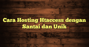 LintasYogya | Cara Hosting Htaccess dengan Santai dan Unik