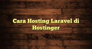 LintasYogya | Cara Hosting Laravel di Hostinger