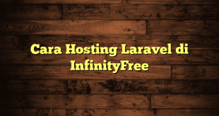 LintasYogya | Cara Hosting Laravel di InfinityFree