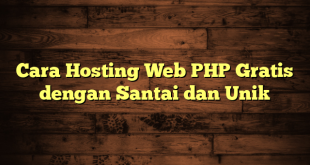 LintasYogya | Cara Hosting Web PHP Gratis dengan Santai dan Unik