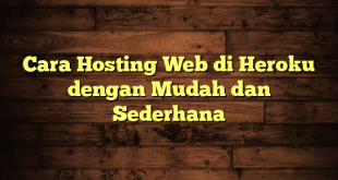 LintasYogya | Cara Hosting Web di Heroku dengan Mudah dan Sederhana