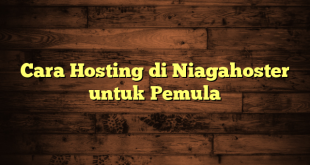 LintasYogya | Cara Hosting di Niagahoster untuk Pemula