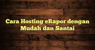 LintasYogya | Cara Hosting eRapor dengan Mudah dan Santai