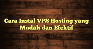 LintasYogya | Cara Instal VPS Hosting yang Mudah dan Efektif