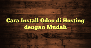 LintasYogya | Cara Install Odoo di Hosting dengan Mudah