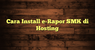 LintasYogya | Cara Install e-Rapor SMK di Hosting