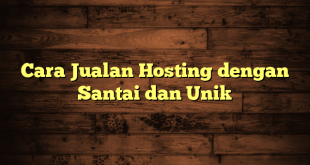 LintasYogya | Cara Jualan Hosting dengan Santai dan Unik