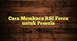 LintasYogya | Cara Membaca RSI Forex untuk Pemula