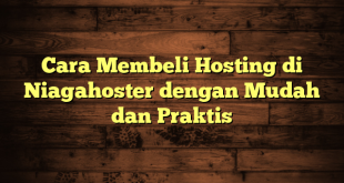 LintasYogya | Cara Membeli Hosting di Niagahoster dengan Mudah dan Praktis