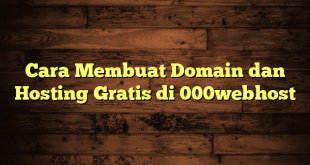 LintasYogya | Cara Membuat Domain dan Hosting Gratis di 000webhost