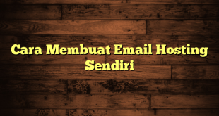 LintasYogya | Cara Membuat Email Hosting Sendiri