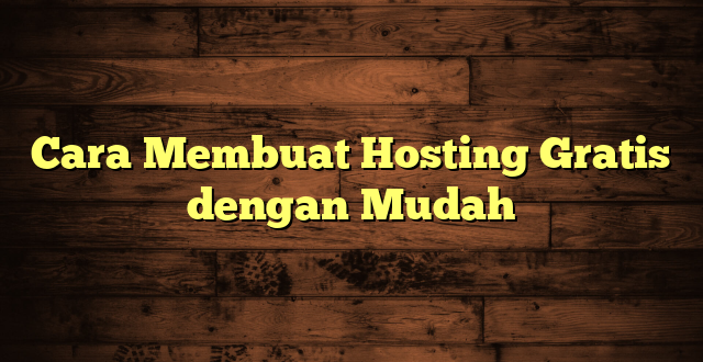 LintasYogya | Cara Membuat Hosting Gratis dengan Mudah