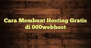 LintasYogya | Cara Membuat Hosting Gratis di 000webhost