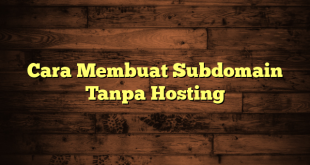 LintasYogya | Cara Membuat Subdomain Tanpa Hosting