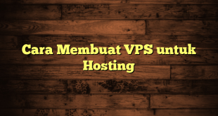 LintasYogya | Cara Membuat VPS untuk Hosting