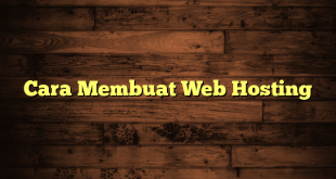 LintasYogya | Cara Membuat Web Hosting