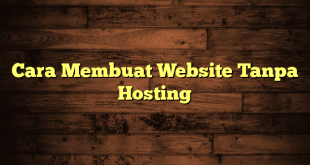 LintasYogya | Cara Membuat Website Tanpa Hosting