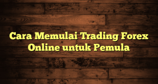 LintasYogya | Cara Memulai Trading Forex Online untuk Pemula