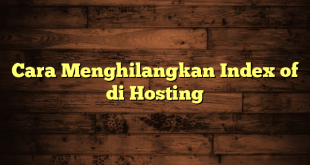 LintasYogya | Cara Menghilangkan Index of di Hosting