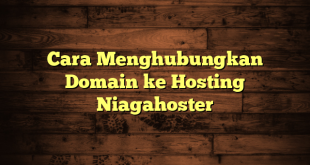 LintasYogya | Cara Menghubungkan Domain ke Hosting Niagahoster