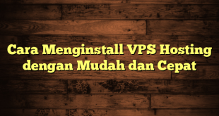 LintasYogya | Cara Menginstall VPS Hosting dengan Mudah dan Cepat