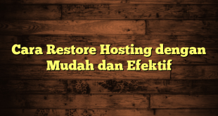 LintasYogya | Cara Restore Hosting dengan Mudah dan Efektif