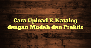 LintasYogya | Cara Upload E-Katalog dengan Mudah dan Praktis