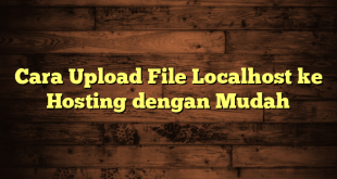 LintasYogya | Cara Upload File Localhost ke Hosting dengan Mudah