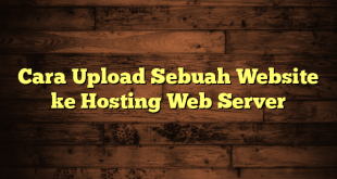 LintasYogya | Cara Upload Sebuah Website ke Hosting Web Server