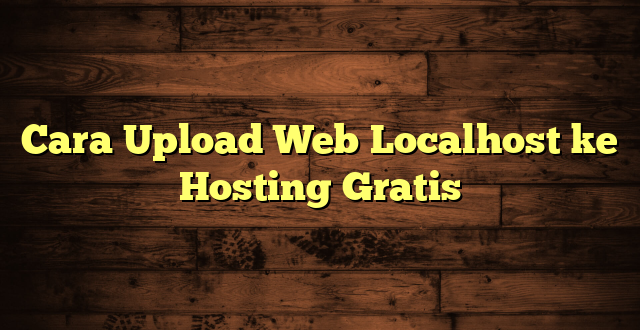 LintasYogya | Cara Upload Web Localhost ke Hosting Gratis