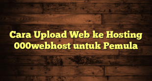 LintasYogya | Cara Upload Web ke Hosting 000webhost untuk Pemula