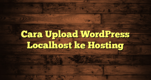 LintasYogya | Cara Upload WordPress Localhost ke Hosting