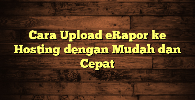 LintasYogya | Cara Upload eRapor ke Hosting dengan Mudah dan Cepat