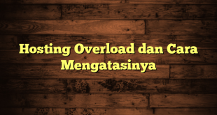 LintasYogya | Hosting Overload dan Cara Mengatasinya