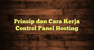 LintasYogya | Prinsip dan Cara Kerja Control Panel Hosting